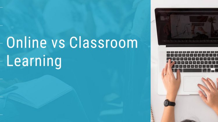 Online vs Classroom Learning