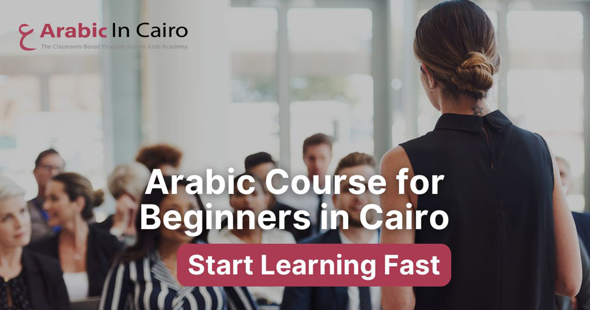 Arabic Course for Beginners in Cairo | Start Learning Fast