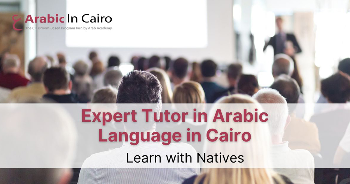 Expert Tutor in Arabic Language in Cairo | Learn with Natives