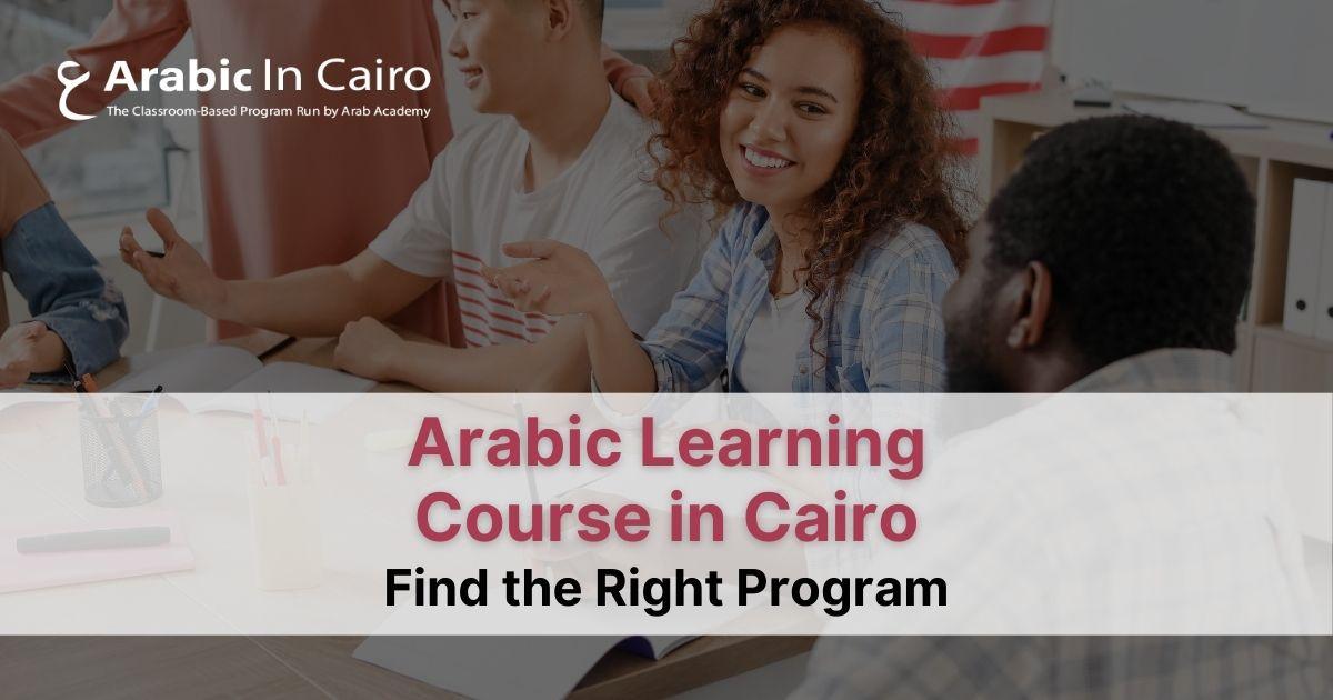 Arabic Learning Course in Cairo | Find the Right Program