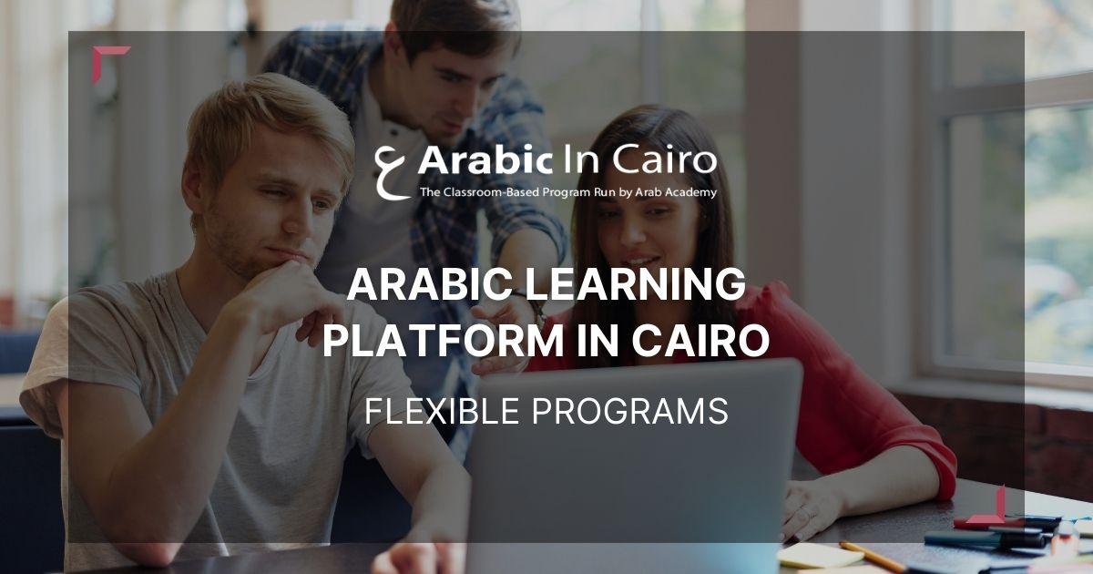 Arabic Learning Platform in Cairo | Flexible Programs