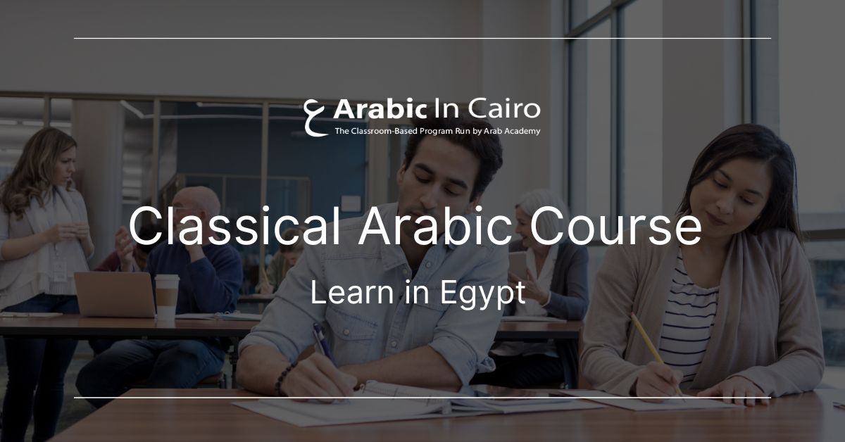 Classical Arabic Course: Learn in Egypt